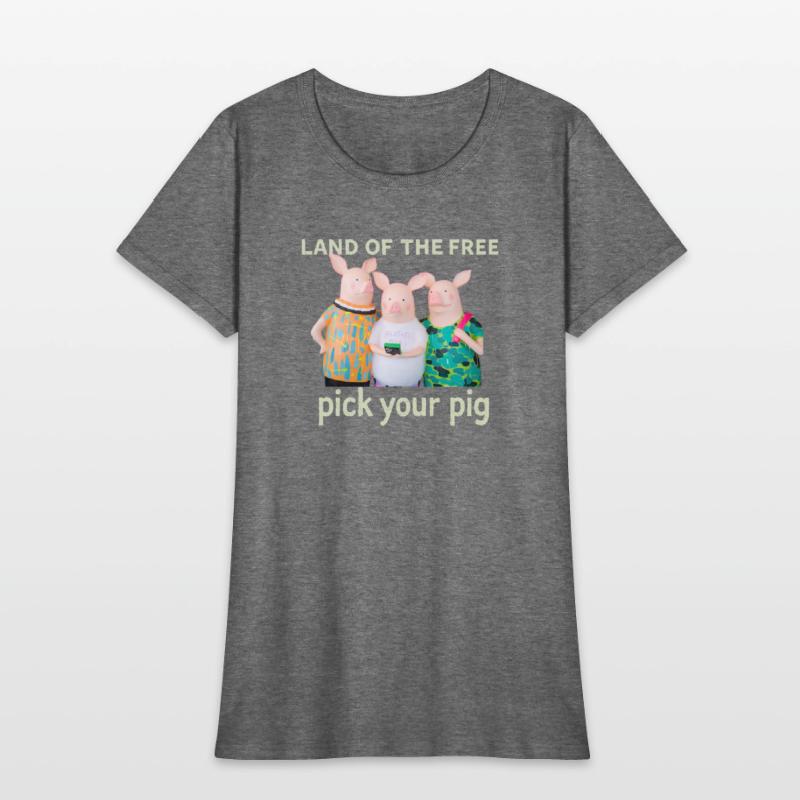 “Pick Your Pig™ – Satirical American Politics Tees