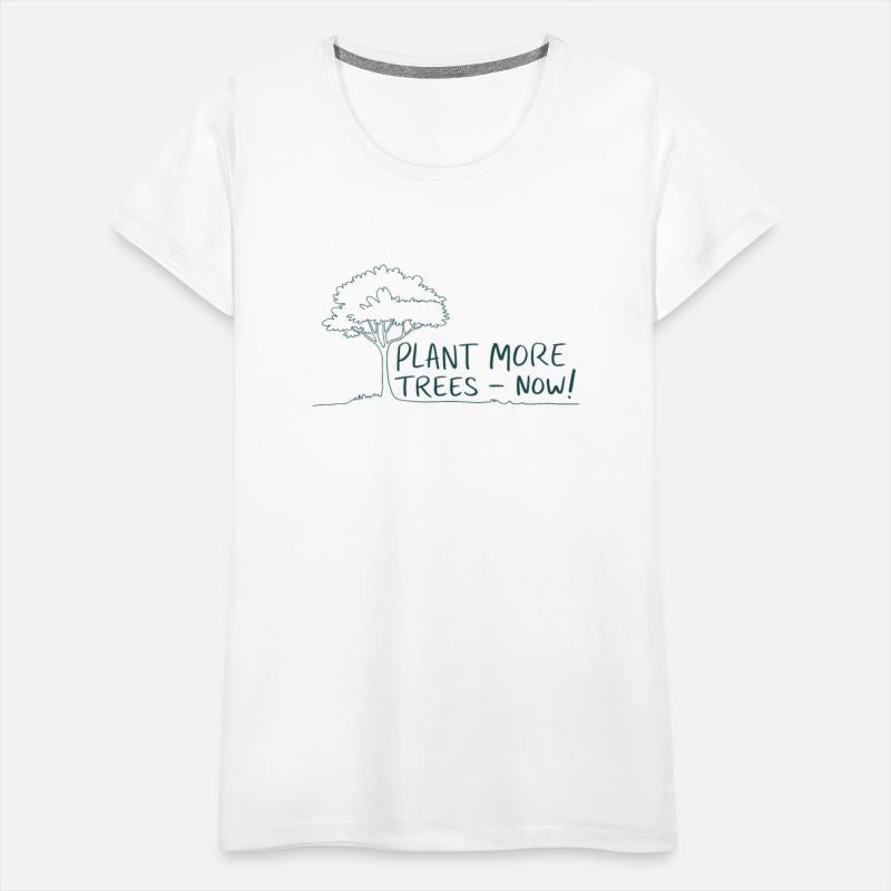 Plant More Trees Now - Nature Conservation Slogan