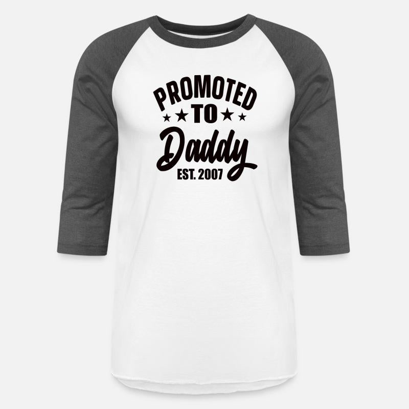 Promoted To Daddy Est 2007