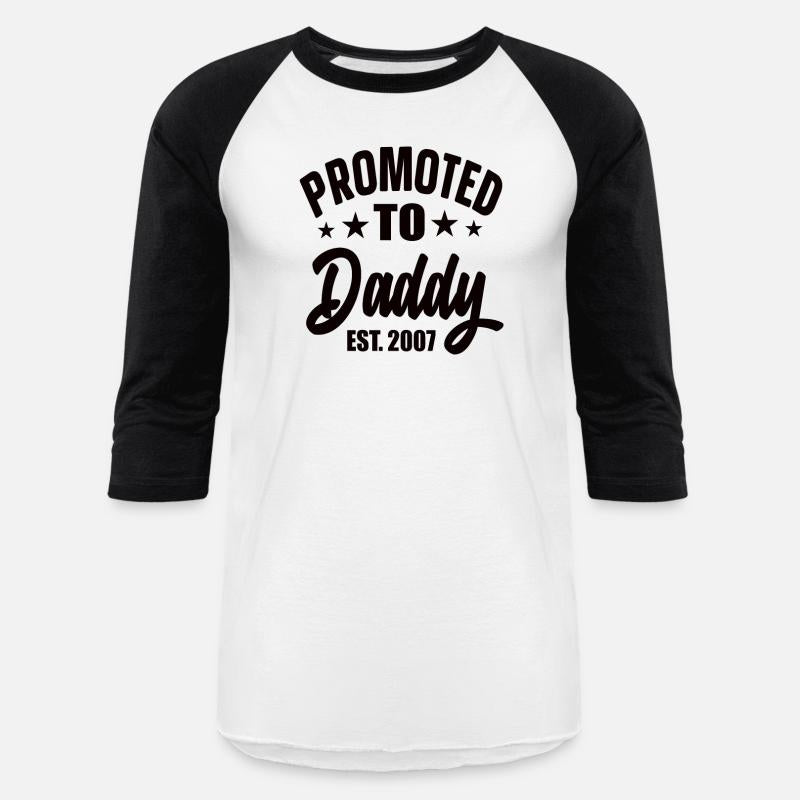 Promoted To Daddy Est 2007