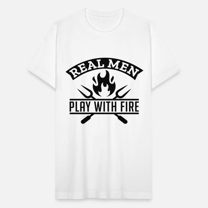 Real Men Play With Fire