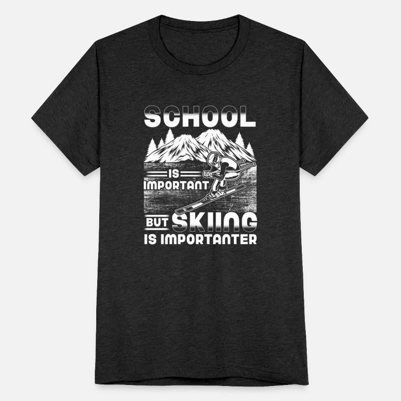 School Is Important But Skiing Is Importanter Ski