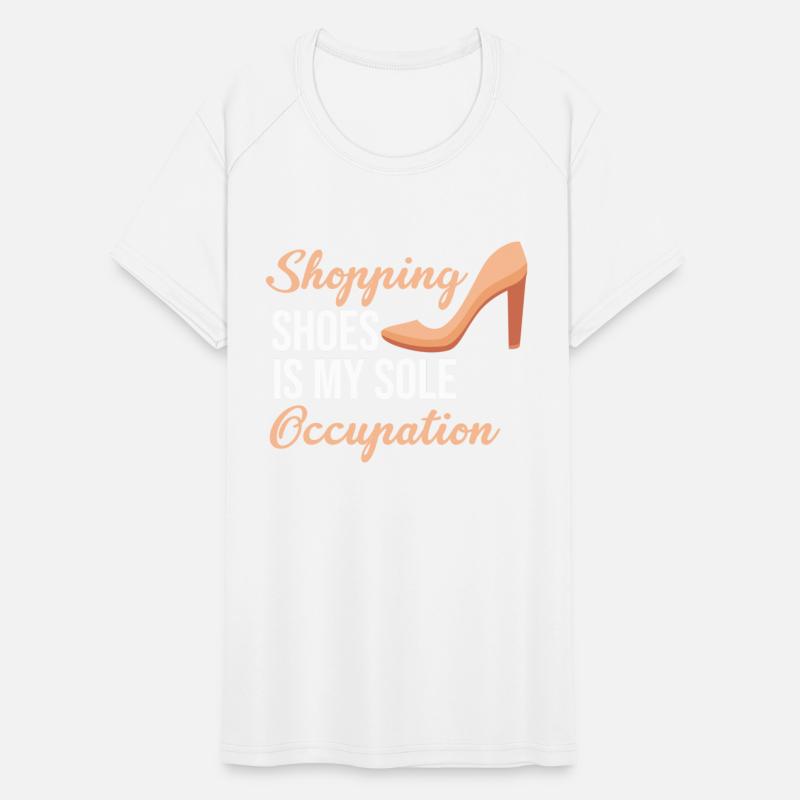 Shopping Shoes Is My Sole Occupation Shoes