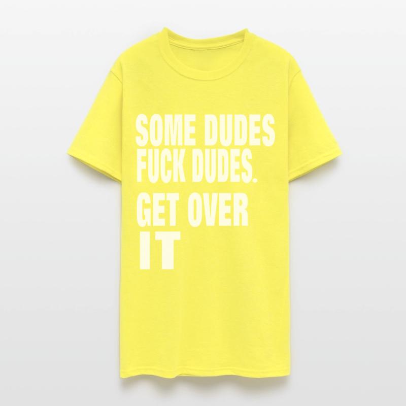 SOME DUDES FUCK DUDES. GET OVER IT