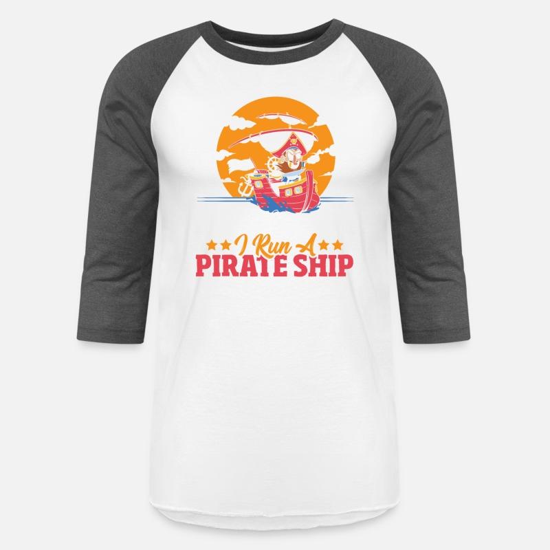 Some Moms Run A Tight Ship I Run A Pirate Ship