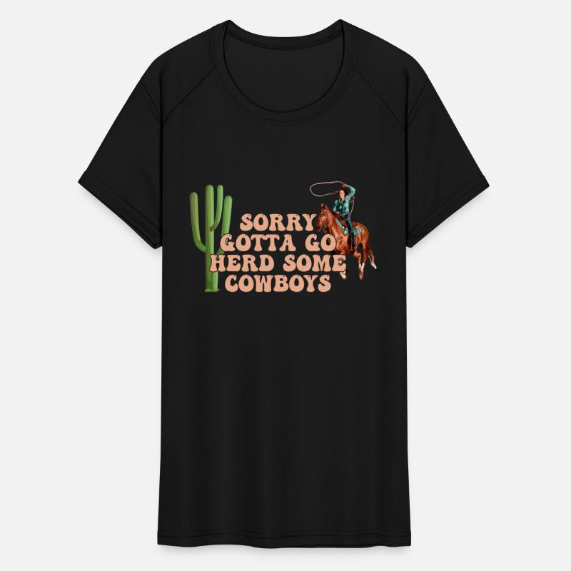 Sorry Gotta Go Herd Some Cowboys