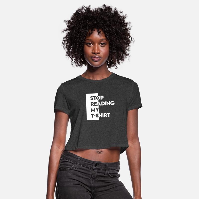 Stop reading my t shirt