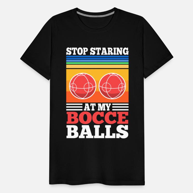 Stop staring at my Bocce Balls