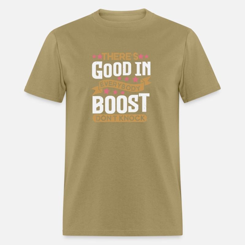There's good in everybody boost don't knock