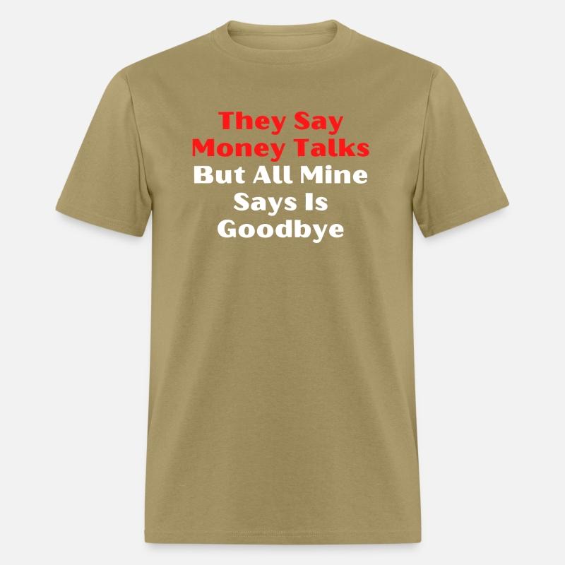 They Say Money Talks but All Mine Says Is Goodbye