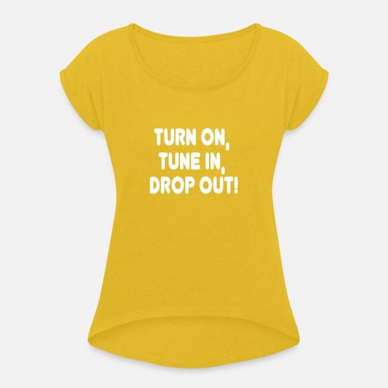 Turn on Tune in Drop out! Hippie Quote Tee