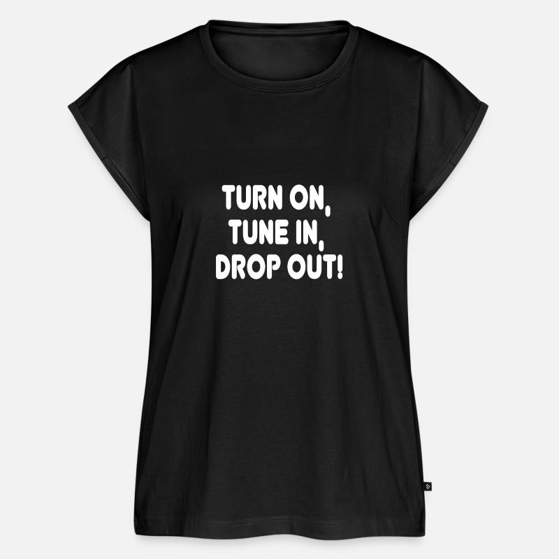 Turn on Tune in Drop out! Hippie Quote Tee