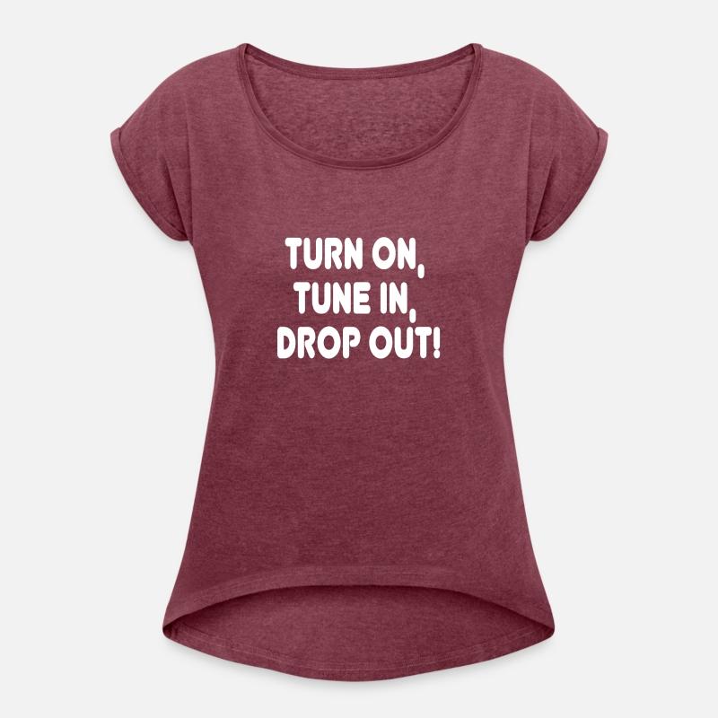 Turn on Tune in Drop out! Hippie Quote Tee