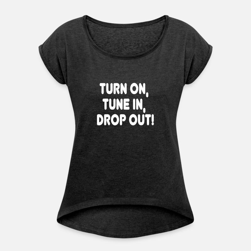 Turn on Tune in Drop out! Hippie Quote Tee