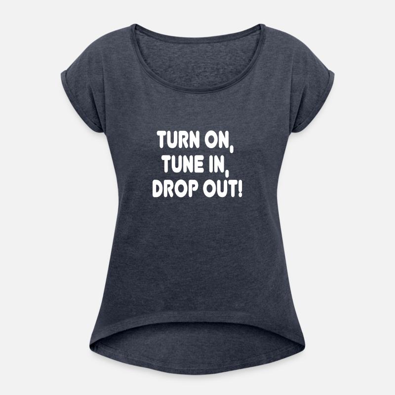 Turn on Tune in Drop out! Hippie Quote Tee
