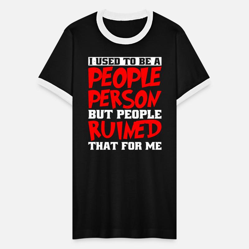 Used To Be People Person But People Ruined That 9