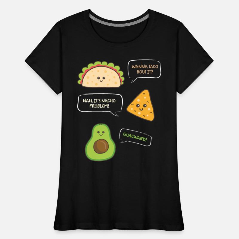 Wanna Taco Nacho Problem Guacward Burrito Gift