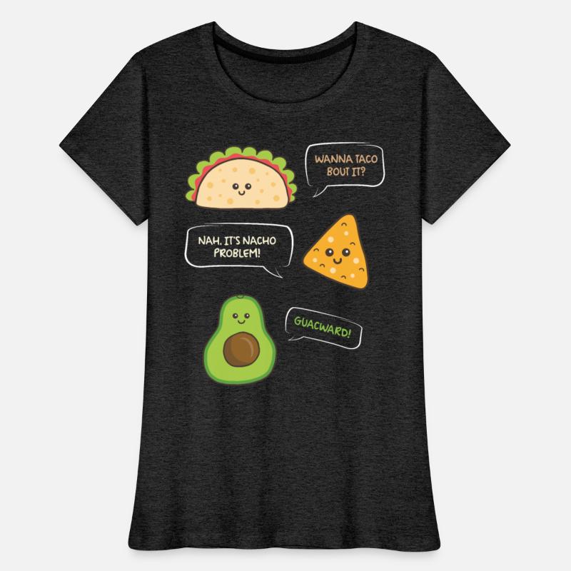Wanna Taco Nacho Problem Guacward Burrito Gift