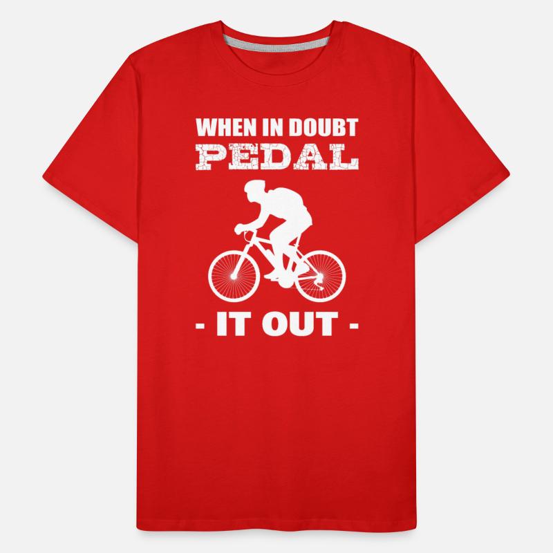 When In Doubt Pedal It Out Cyclist