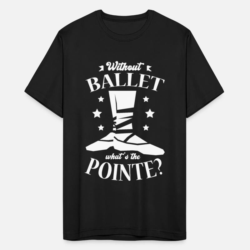 Without Ballet What's The Pointe Ballerina Dancer