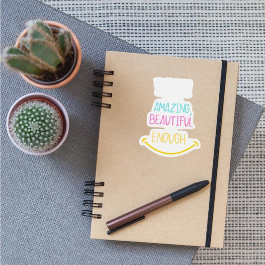 You are Amazing Beautiful and Enough