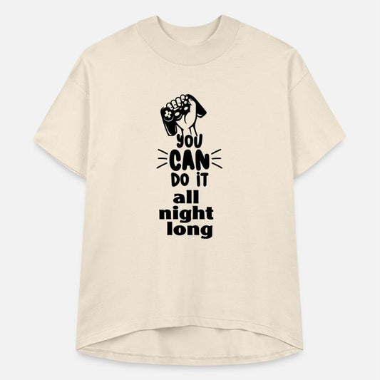 You can do it all night long