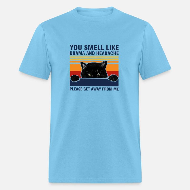 You Smell Like Drama And Headache Cat