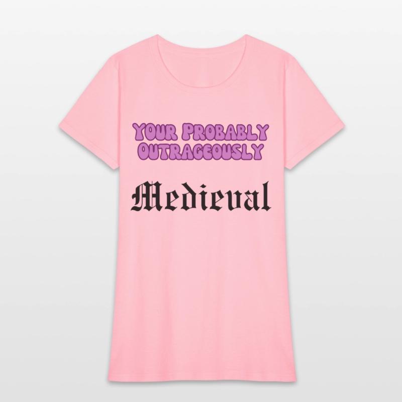 Your Probably Outrageously Medieval