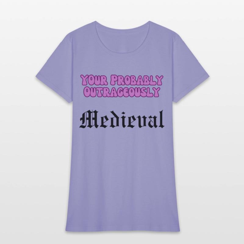 Your Probably Outrageously Medieval