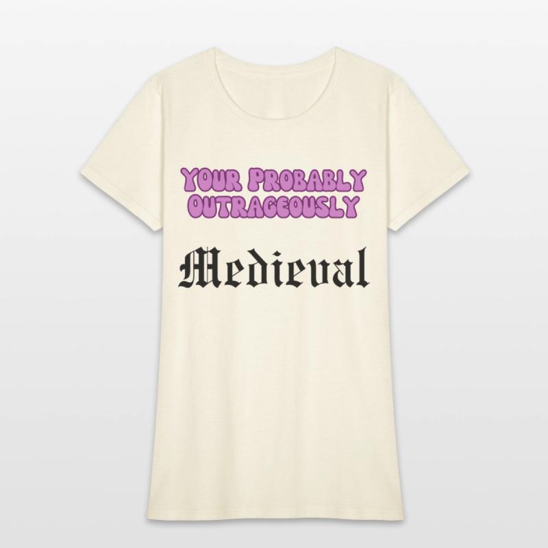 Your Probably Outrageously Medieval