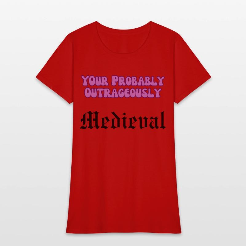 Your Probably Outrageously Medieval