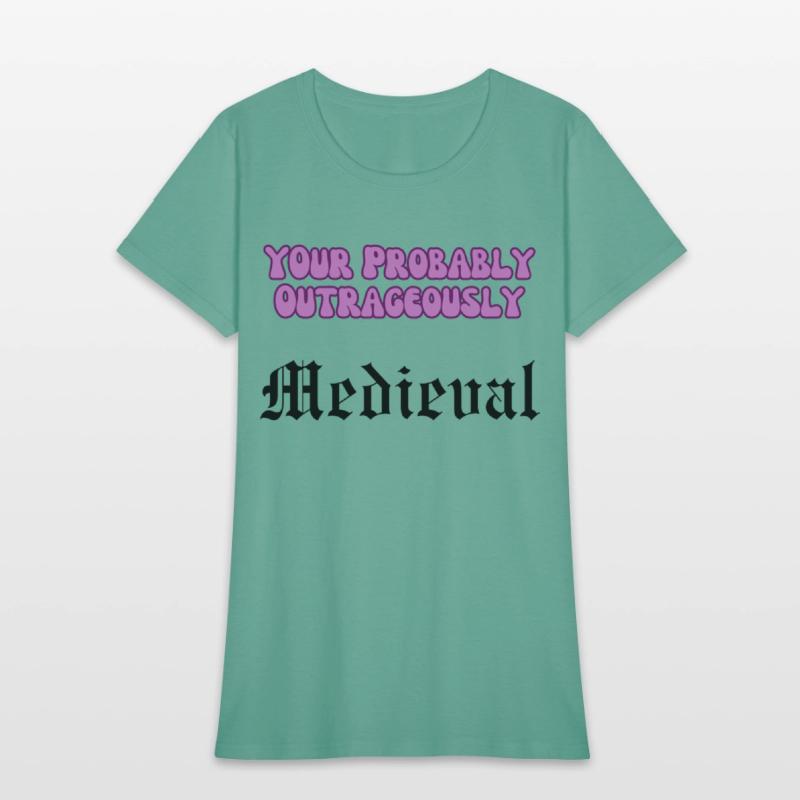 Your Probably Outrageously Medieval