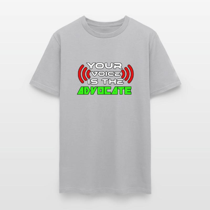 YOUR VOICE IS THE ADVOCATE TSHIRT SHIRT